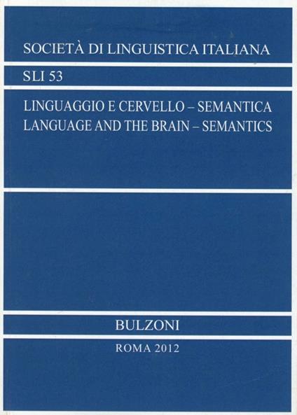 Linguaggio e cervello. Semantico. Atti del 42° Congresso internazionale della SLI. Ediz. italiana e inglese. Con CD-ROM - copertina