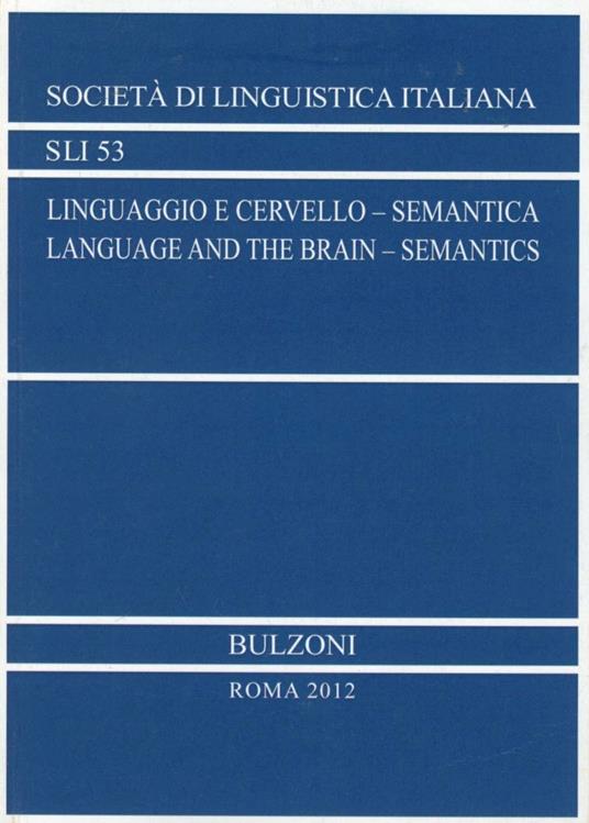 Linguaggio e cervello. Semantico. Atti del 42° Congresso internazionale della SLI. Ediz. italiana e inglese. Con CD-ROM - copertina