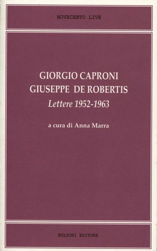 Giorgio Caproni/Giuseppe De Robertis. Lettere 1952-1963 - copertina