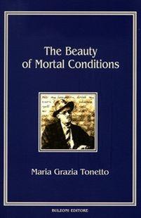 The beauty of mortal conditions - M. Grazia Tonetto - copertina