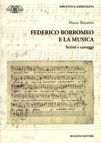 Federico Borromeo e la musica. Scritti e carteggi - Marco Bizzarini - copertina