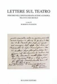 Lettere sul teatro. Percorsi nell'epistolografia scenica tra XVI e XIX secolo - copertina