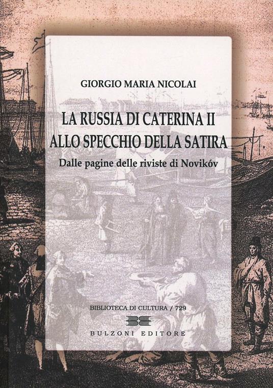 La Russia di Caterina II allo specchio della satira - Giorgio M. Nicolai - copertina