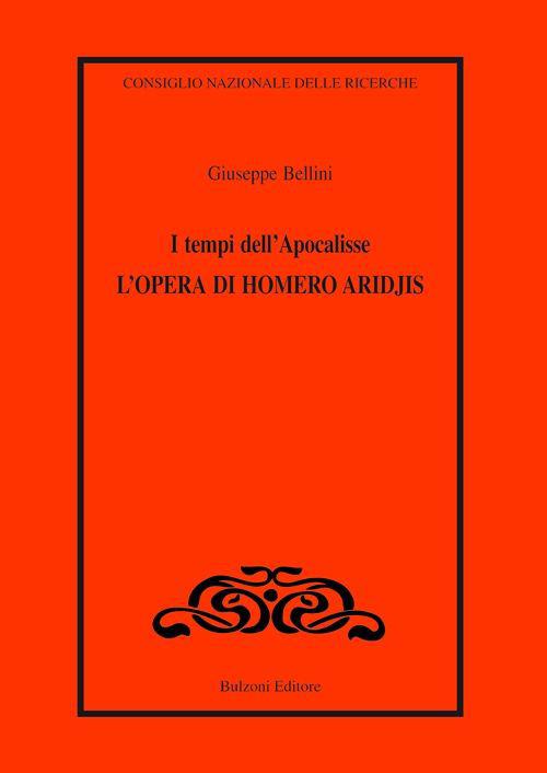 I tempi dell'apocalisse. L'opera di Homero Aridjis - Giuseppe Bellini - copertina