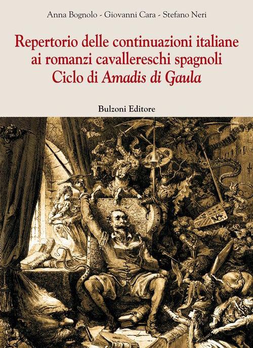 Repertorio delle continuazioni italiane ai romanzi cavallereschi spagnoli. Ciclo di Amadis di Gaula - Anna Bognolo,Giovanni Cara,Stefano Neri - copertina