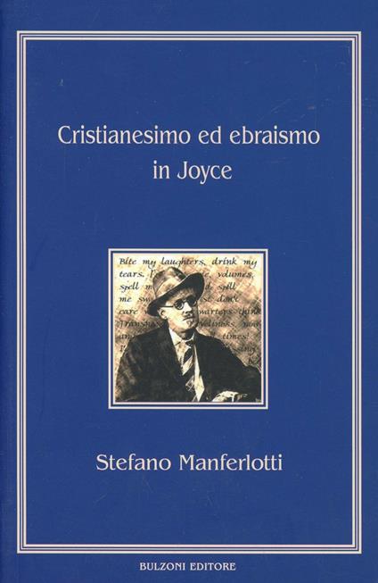Cristianesimo ed ebraismo in Joyce - Stefano Manferlotti - copertina