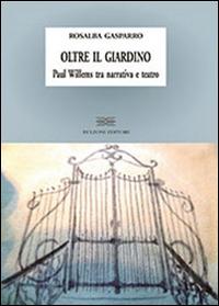 Oltre il giardino. Paul Willems tra narrativa e teatro - Rosalba Gasparro - copertina
