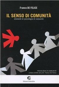 Il senso di comunità. Elementi di psicologia di comunità - Franco De Felice - copertina