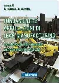 Fondamenti e applicazioni di Lean Manufacturing. Contributi da master universitario MULM - Elio Padoano,Dario Pozzetto - copertina