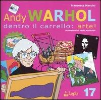 Andy Warhol. Dentro il carrello: Arte!