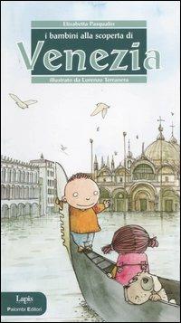 I bambini alla scoperta di Venezia - Elisabetta Pasqualin - copertina
