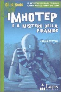 Imhotep e il mistero della piramide - Nadia Vittori,Agostino Iacurci - copertina