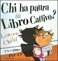 Chi ha paura del libro cattivo? Libro pop-up. Ediz. illustrata