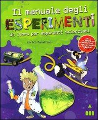 Il manuale degli esperimenti. Un libro per aspiranti scienziati