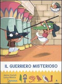 Il guerriero misterioso. All'ombra delle piramidi. Ediz. illustrata. Vol. 4