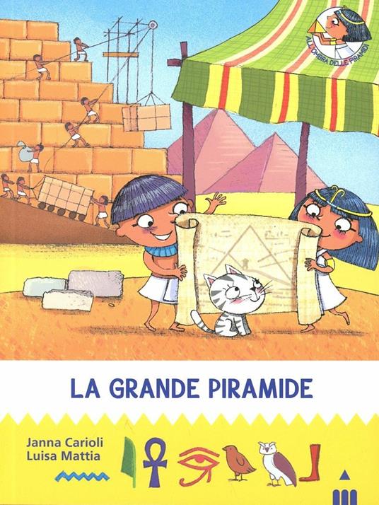 La grande piramide. All'ombra delle piramidi. Ediz. illustrata. Vol. 5 - Janna Carioli,Luisa Mattia - copertina