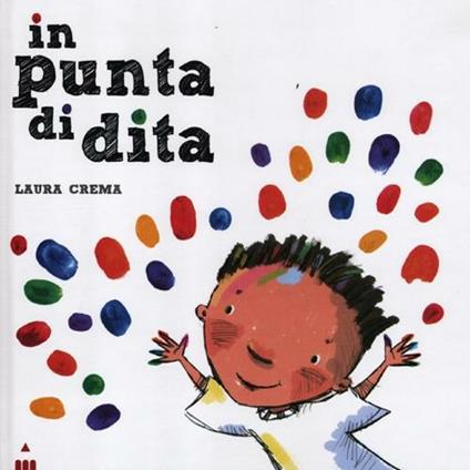 In punta di dita. Ediz. illustrata - Laura Crema - copertina