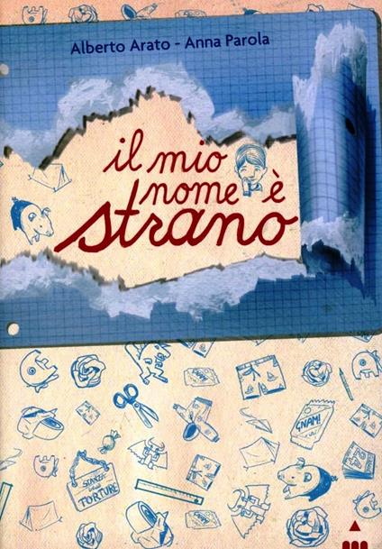 Il mio nome è strano - Alberto Arato,Anna Parola - copertina