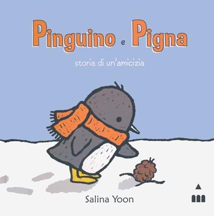 Pinguino e Pigna. Storia di un'amicizia. Ediz. illustrata - Salina Yoon - copertina