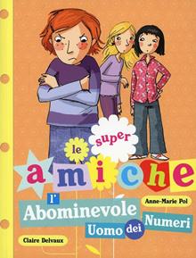 L'abominevole uomo dei numeri. Le super amiche Vol. 3