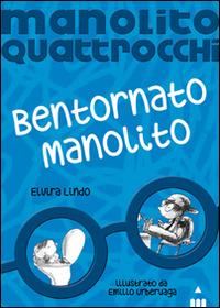 Bentornato Manolito. Manolito Quattrocchi - Elvira Lindo - copertina