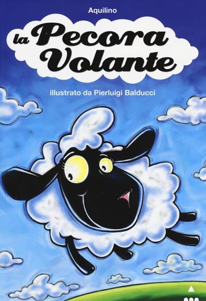 La pecora volante. Ediz. illustrata - Aquilino,Pierluigi Balducci - copertina