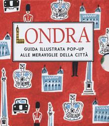 Londra. Guida illustrata pop up alle meraviglie della città