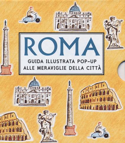Roma. Guida illustrata pop up alle meraviglie della città - Krystina Litten - copertina