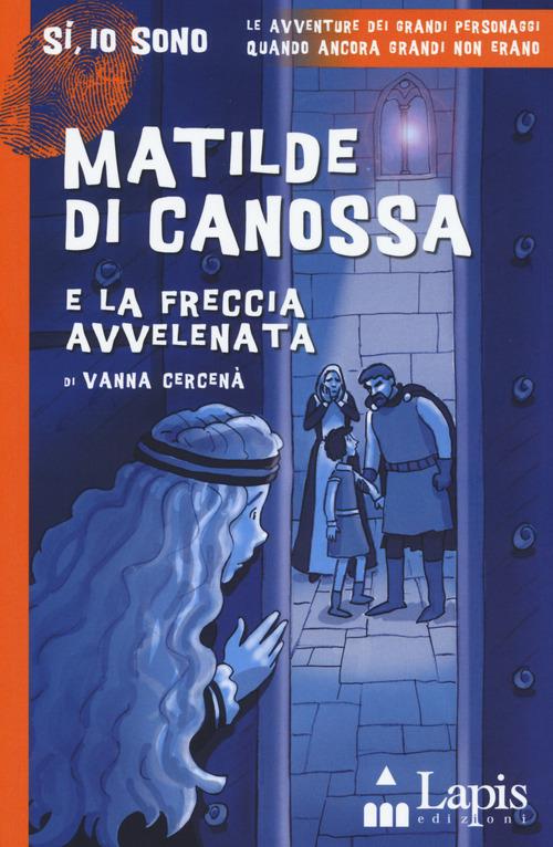 Matilde di Canossa e la freccia avvelenata - Vanna Cercenà - copertina