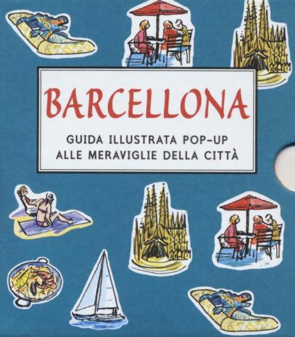 Barcellona. Guida illustrata pop up alle meraviglie della città. Ediz. illustrata - copertina