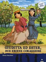 Giuditta ed Ester, due eroine coraggiose. Storie nelle storie