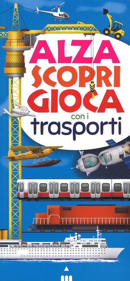 Alza scopri gioca con i trasporti - Pierdomenico Memeo - copertina