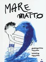 Mare matto. Ediz. illustrata