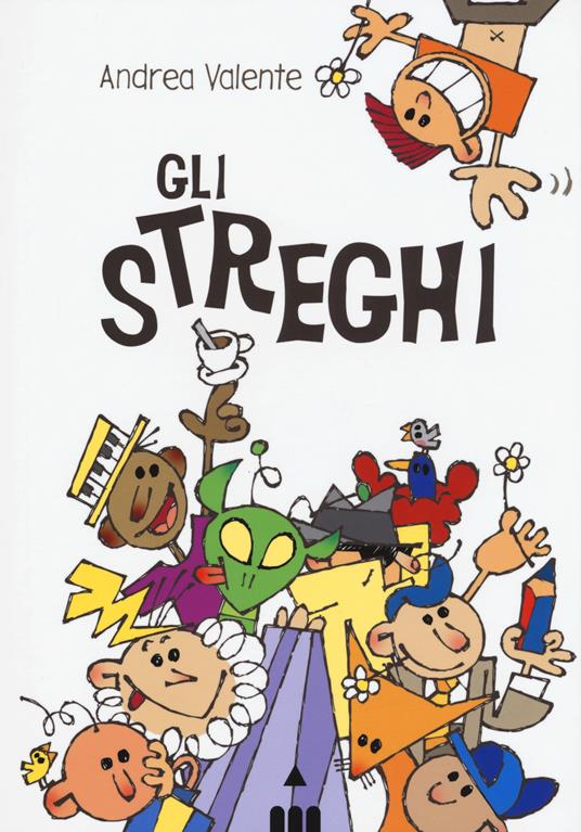 Gli streghi. Ediz. illustrata - Andrea Valente - copertina