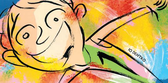 Io fuori io dentro. Ediz. a colori - Cosetta Zanotti,AntonGionata Ferrari - 5