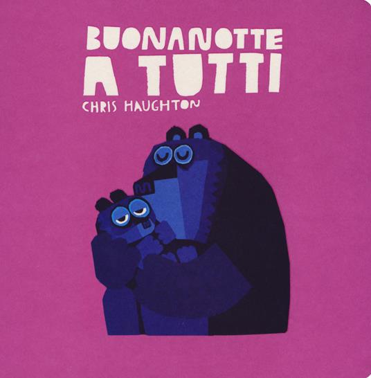 Buonanotte a tutti. Ediz. a colori - Chris Haughton - copertina
