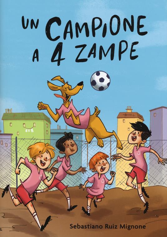 Un campione a 4 zampe - Sebastiano Ruiz-Mignone - copertina