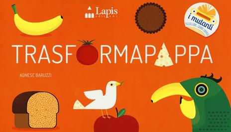 Trasformapappa. Ediz. a colori - Agnese Baruzzi - copertina