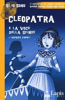 Cleopatra e la voce della sfinge. Con Segnalibro