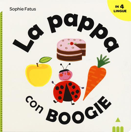 La pappa con Boogie. Ediz. italiana, inglese, francese e spagnola - Sophie Fatus - copertina