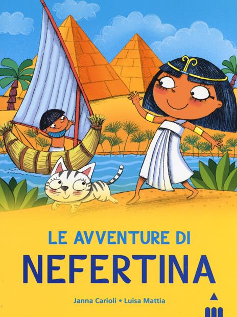 Avventure di Nefertina. All'ombra delle piramidi. Vol. 1 - Janna Carioli,Luisa Mattia - copertina