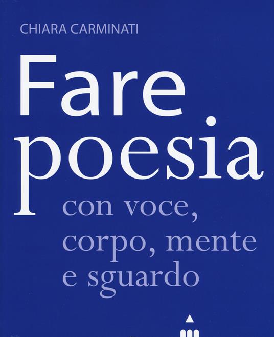 Fare poesia con voce, corpo, mente e sguardo - Chiara Carminati - copertina