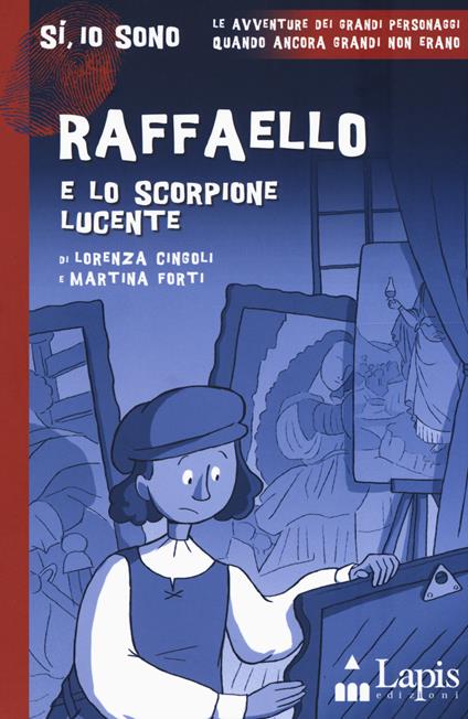 Raffaello e lo scorpione lucente - Lorenza Cingoli,Martina Forti - copertina