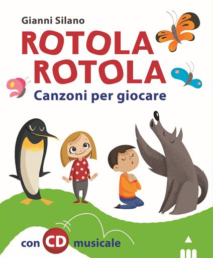 Rotola rotola. Canzoni per giocare. Con CD-Audio - Gianni Silano - copertina