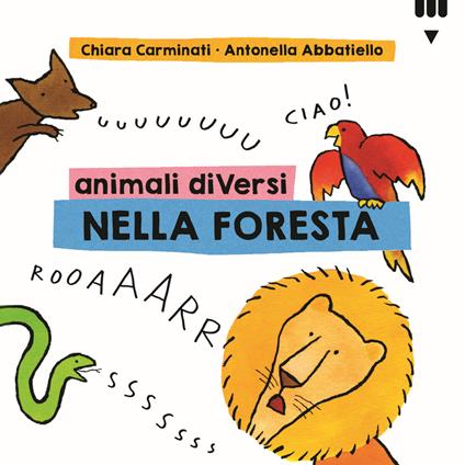 Animali diVersi nella foresta. Ediz. a colori - Chiara Carminati - copertina