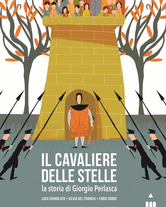Il cavaliere delle stelle. La storia di Giorgio Perlasca. Ediz. a colori - Luca Cognolato,Silvia Del Francia - copertina