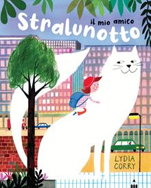 Il mio amico Stralunotto. Ediz. a colori