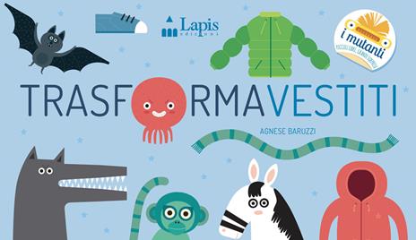 Trasformavestiti. Ediz. a colori - Agnese Baruzzi - copertina