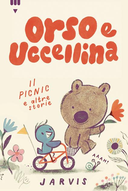 Il picnic e altre storie. Orso e Uccellina. Ediz. a colori - Jarvis - copertina