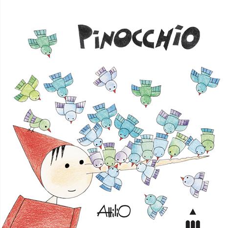 Pinocchio. C’era una volta un pezzo di legno…. Ediz. illustrata - Attilio Cassinelli - copertina